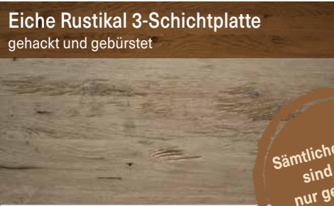 Eiche Rustikal 3-Schichtplatte, gehackt und gebürstet