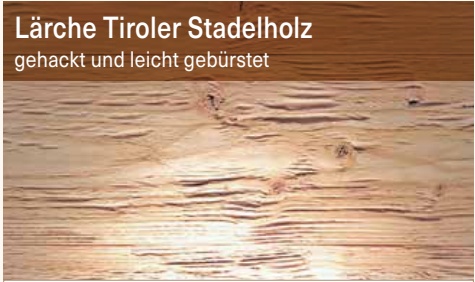Lärche Tiroler Stadelholz, gehackt und leicht gebürstet