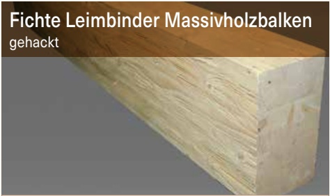 Fichte Leimbinder Massivholzbalken, gehackt